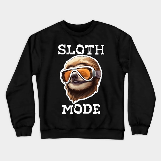 Sloth Wearing Ski Goggles - Sloth Mode (White Lettering) Crewneck Sweatshirt by VelvetRoom